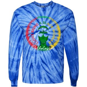 I Love Being A Black Pathologist Black History Month Gift Tie-Dye Long Sleeve Shirt