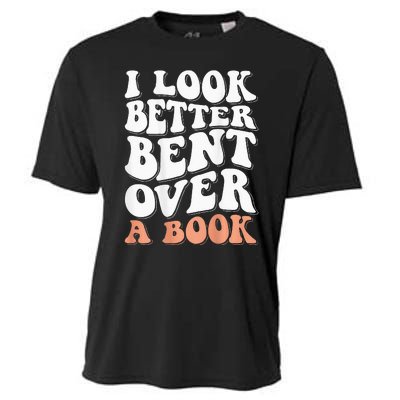 I Look Better Bent Over A Book Cooling Performance Crew T-Shirt