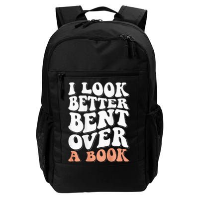 I Look Better Bent Over A Book Daily Commute Backpack