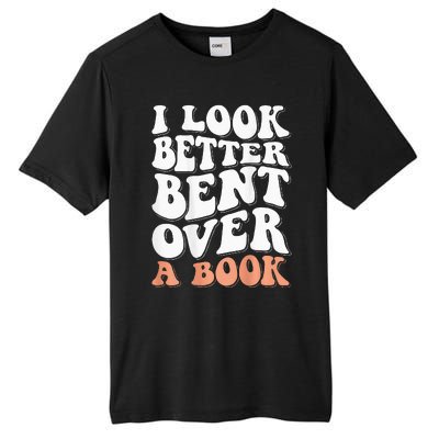 I Look Better Bent Over A Book Tall Fusion ChromaSoft Performance T-Shirt