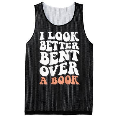 I Look Better Bent Over A Book Mesh Reversible Basketball Jersey Tank