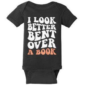 I Look Better Bent Over A Book Baby Bodysuit