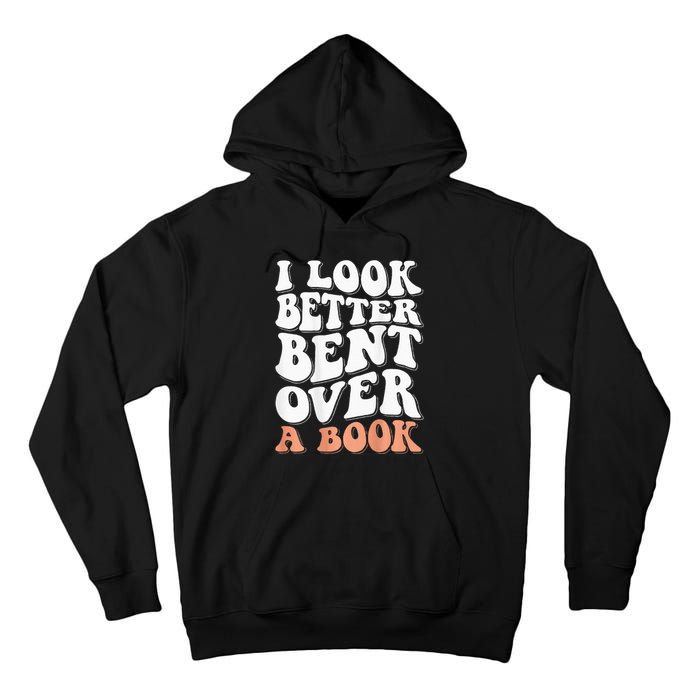 I Look Better Bent Over A Book Tall Hoodie