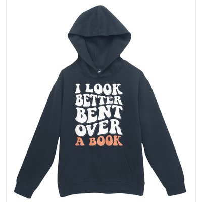 I Look Better Bent Over A Book Urban Pullover Hoodie