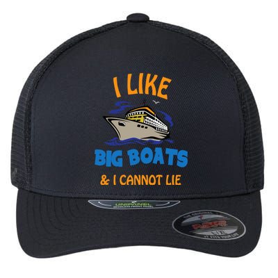 I Like Big Boats And I Cannot Lie. Funny Cool Cruise Flexfit Unipanel Trucker Cap