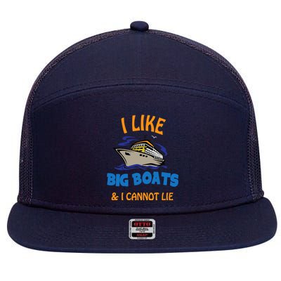 I Like Big Boats And I Cannot Lie. Funny Cool Cruise 7 Panel Mesh Trucker Snapback Hat