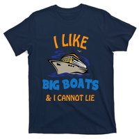 I Like Big Boats And I Cannot Lie. Funny Cool Cruise T-Shirt