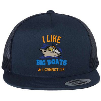 I Like Big Boats And I Cannot Lie. Funny Cool Cruise Flat Bill Trucker Hat