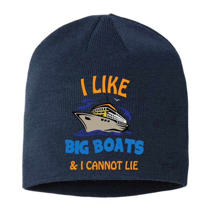 I Like Big Boats And I Cannot Lie. Funny Cool Cruise Sustainable Beanie