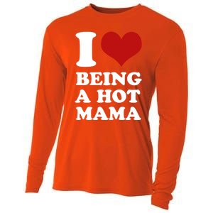 I Love Being A Hot Mama Funny Sayings Great Gift Cooling Performance Long Sleeve Crew