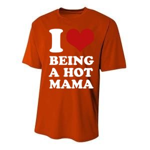 I Love Being A Hot Mama Funny Sayings Great Gift Performance Sprint T-Shirt