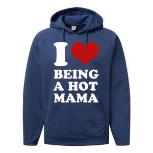 I Love Being A Hot Mama Funny Sayings Great Gift Performance Fleece Hoodie