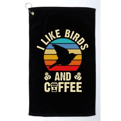 I Like Birds & Coffee Funny Vintage Birds Theme Lover Gift Platinum Collection Golf Towel