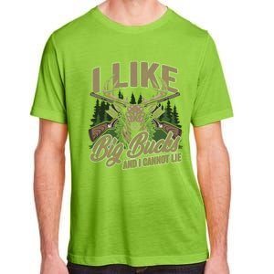 I Like Big Bucks I Cannot Lie Funny Hunting Saying Gift Adult ChromaSoft Performance T-Shirt