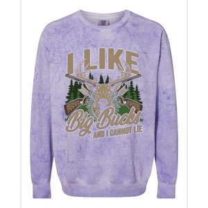 I Like Big Bucks I Cannot Lie Funny Hunting Saying Gift Colorblast Crewneck Sweatshirt