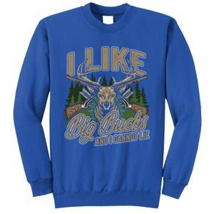 I Like Big Bucks I Cannot Lie Funny Hunting Saying Gift Sweatshirt