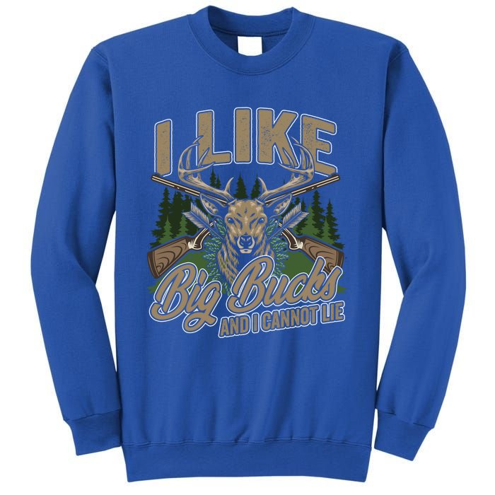 I Like Big Bucks I Cannot Lie Funny Hunting Saying Gift Sweatshirt