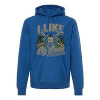 I Like Big Bucks I Cannot Lie Funny Hunting Saying Gift Premium Hoodie