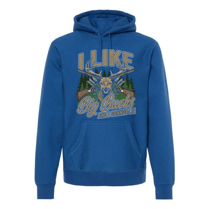 I Like Big Bucks I Cannot Lie Funny Hunting Saying Gift Premium Hoodie