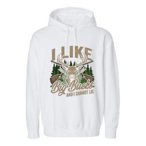 I Like Big Bucks I Cannot Lie Funny Hunting Saying Gift Garment-Dyed Fleece Hoodie