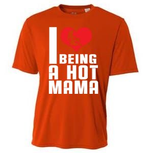 I Love Being A Hot Mama Gift In Heart Great Gift Cooling Performance Crew T-Shirt