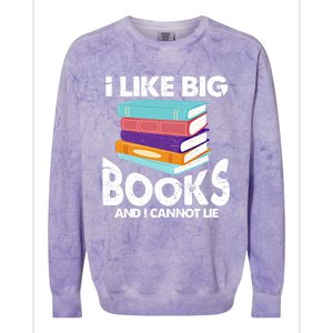 I Like Big Books And I Cannot Lie Funny Bookworm Cool Gift Colorblast Crewneck Sweatshirt