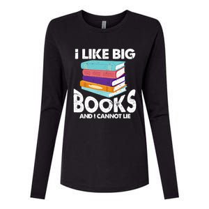 I Like Big Books And I Cannot Lie Funny Bookworm Cool Gift Womens Cotton Relaxed Long Sleeve T-Shirt