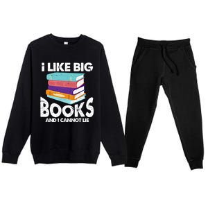 I Like Big Books And I Cannot Lie Funny Bookworm Cool Gift Premium Crewneck Sweatsuit Set