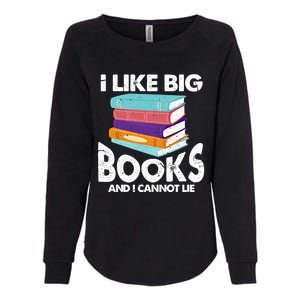 I Like Big Books And I Cannot Lie Funny Bookworm Cool Gift Womens California Wash Sweatshirt