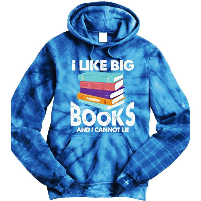 I Like Big Books And I Cannot Lie Funny Bookworm Cool Gift Tie Dye Hoodie