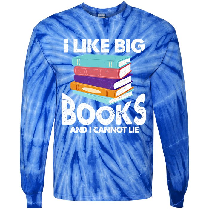 I Like Big Books And I Cannot Lie Funny Bookworm Cool Gift Tie-Dye Long Sleeve Shirt