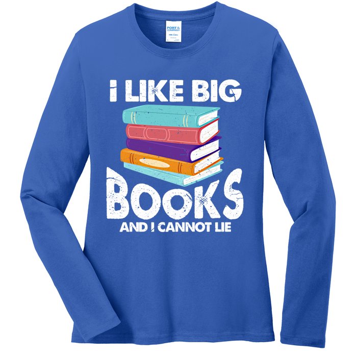 I Like Big Books And I Cannot Lie Funny Bookworm Cool Gift Ladies Long Sleeve Shirt