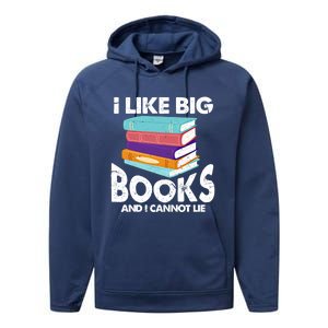 I Like Big Books And I Cannot Lie Funny Bookworm Cool Gift Performance Fleece Hoodie