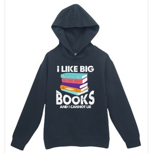 I Like Big Books And I Cannot Lie Funny Bookworm Cool Gift Urban Pullover Hoodie