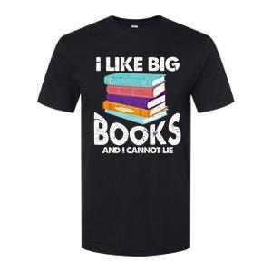 I Like Big Books And I Cannot Lie Funny Bookworm Cool Gift Softstyle CVC T-Shirt