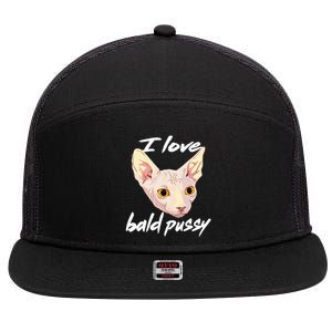 I Love Bald Pussy Adult Humor Dirty Pun Joke 7 Panel Mesh Trucker Snapback Hat