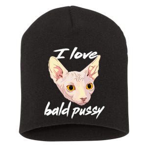 I Love Bald Pussy Adult Humor Dirty Pun Joke Short Acrylic Beanie