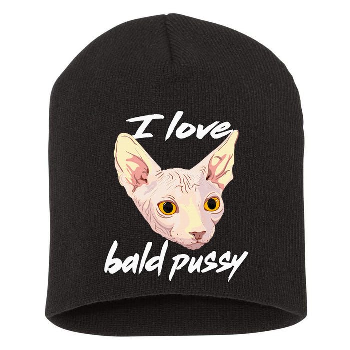 I Love Bald Pussy Adult Humor Dirty Pun Joke Short Acrylic Beanie