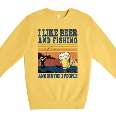 I Like Beer Fishing And Maybe 3 People Funny Fisher Vintage Premium Crewneck Sweatshirt