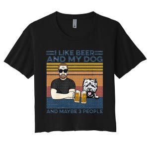 I Like Beer My Dog And Maybe 3 People Funny Dog Lovers Gift Women's Crop Top Tee