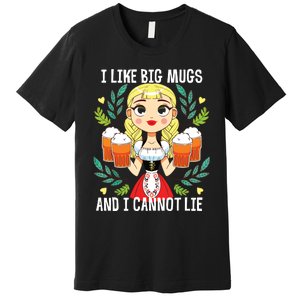 I Like Big Mugs Oktoberfest Bavarian Munich Beer Festival Premium T-Shirt