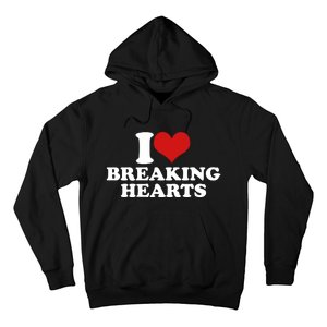 I Love Breaking Hearts Hoodie