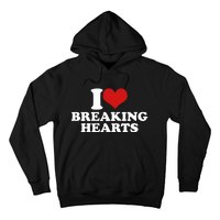 I Love Breaking Hearts Hoodie