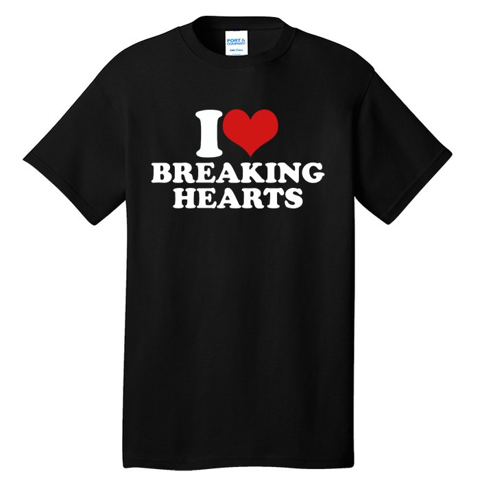 I Love Breaking Hearts Tall T-Shirt