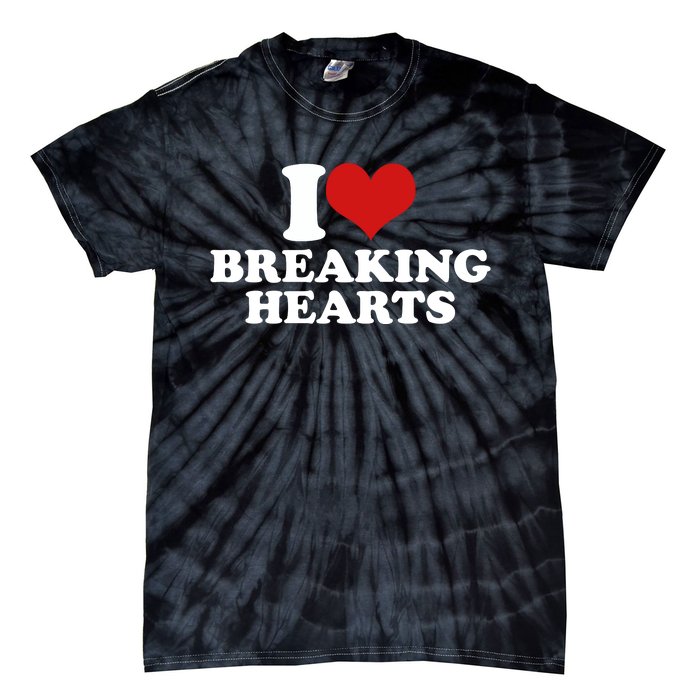 I Love Breaking Hearts Tie-Dye T-Shirt