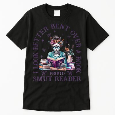 I Look Better Bent Over A Book Proud Smut Reader Tall T-Shirt