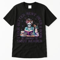 I Look Better Bent Over A Book Proud Smut Reader Tall T-Shirt