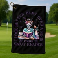 I Look Better Bent Over A Book Proud Smut Reader Golf Towel