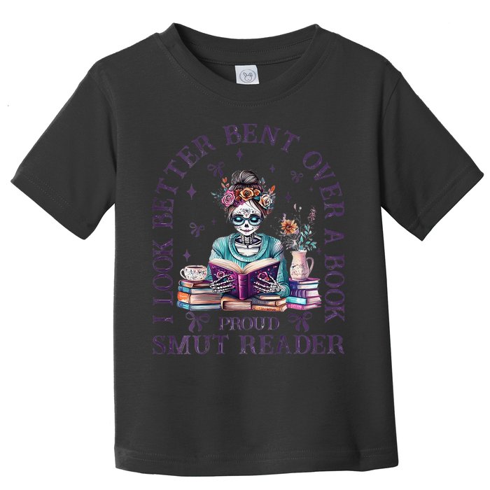 I Look Better Bent Over A Book Proud Smut Reader Toddler T-Shirt