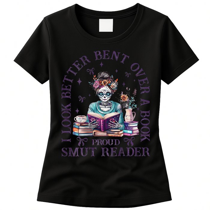 I Look Better Bent Over A Book Proud Smut Reader Womens T-Shirt